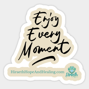 Enjoy Every Moment Sticker